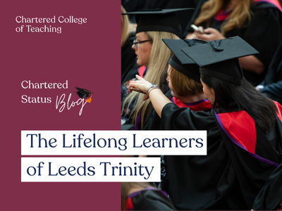 Chartered Status blog: The Lifelong Learners of Leeds Trinity