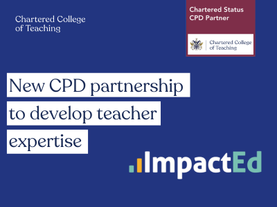 New chartered status CPD partnership to develop teacher expertise with ImpactEd