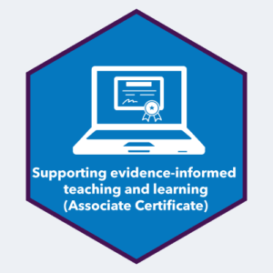 Supporting evidence-informed teaching and learning (Associate Certificate)