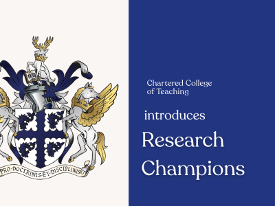 Chartered College of Teaching introduces Research Champions